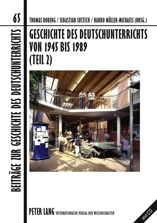 Produktbild Geschichte des Deutschunterrichts von 1945 bis 1989 (Teil 2) (Deutsch, Harro Müller-Michaels, Sebastian Susteck, Thomas Roberg, 2010)