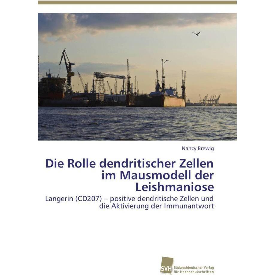 Die Rolle dendritischer Zellen im Mausmodell der Leishmaniose, Fachbücher