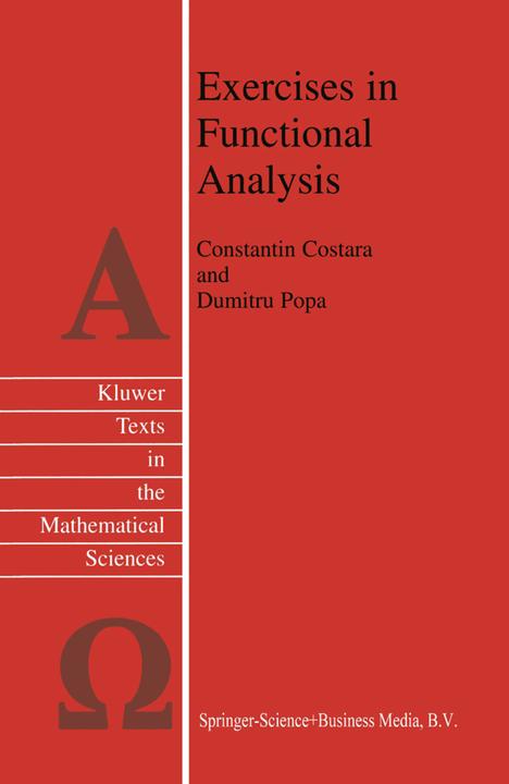 Exercises in Functional Analysis (C. Costara, D. Popa, 2010)