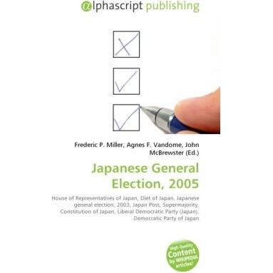 Thumbnail - Japanese General Election, 2005, Fachbücher von Agnes F. Vandome, Frederic P. Miller, John McBrewster