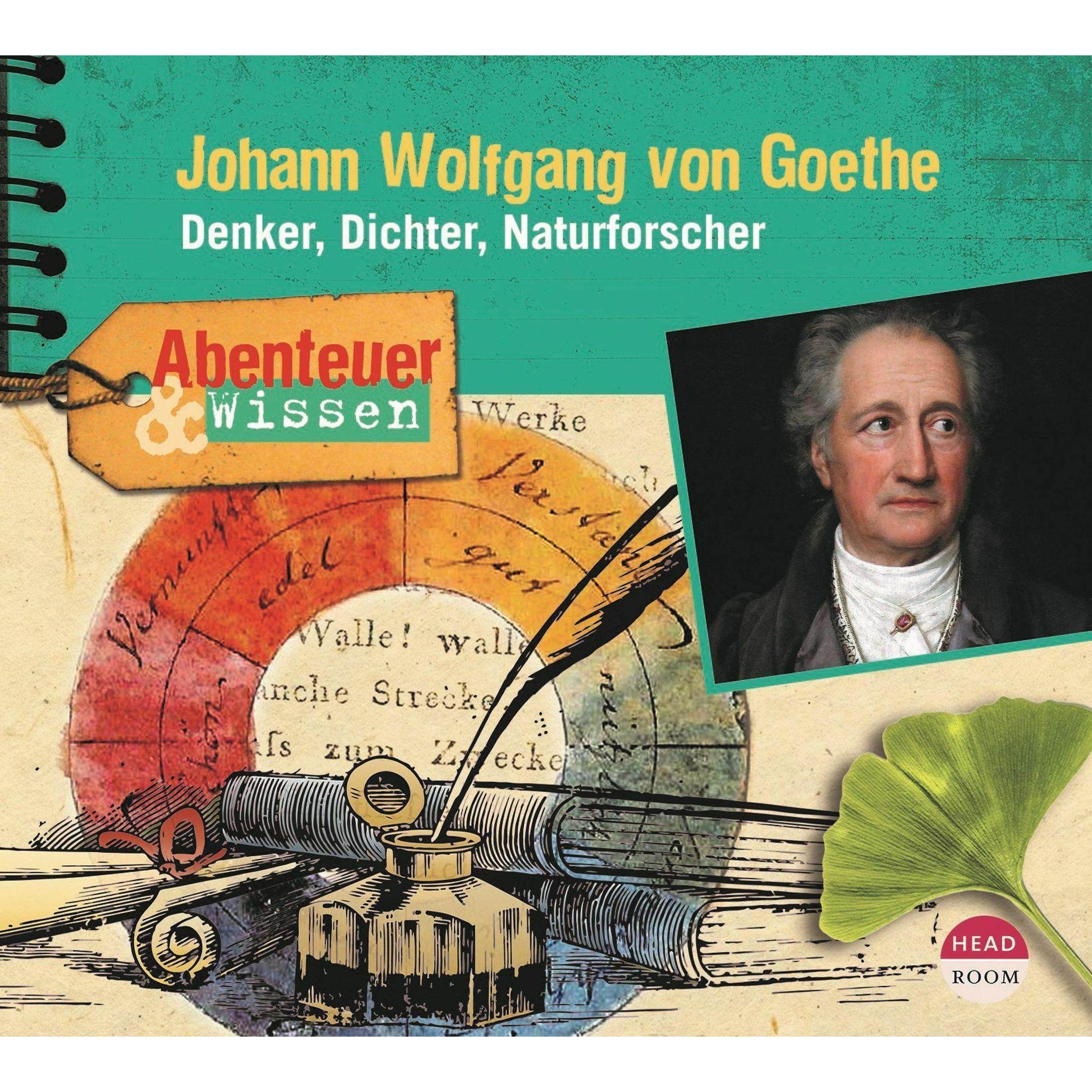 Abenteuer & Wissen - Johann Wolfgang von Goethe, Hörbücher von Daniela Wakonigg