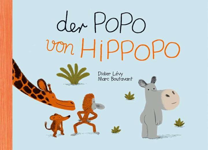 Produktbild Der Popo von Hippopo (Deutsch, Didier Levy, Marc Boutavant, Ulrich Pröfrock, 2016)
