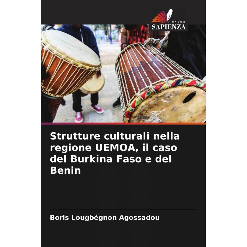 Strutture culturali nella regione UEMOA, il caso del Burkina Faso e del Benin, Fachbücher von Boris Lougbégnon Agossadou