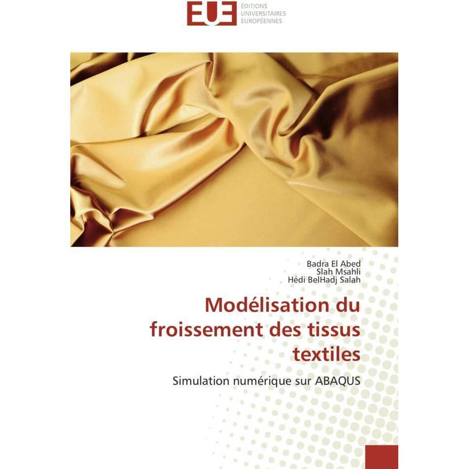 Modélisation du froissement des tissus textiles, Fachbücher von Slah Msahli, Hédi Belhadj Salah, Badra El Abed