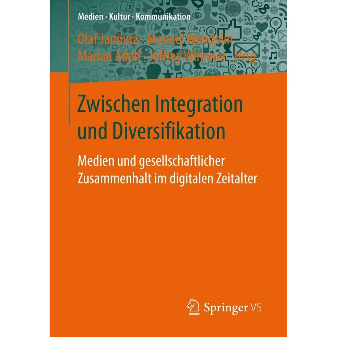 Zwischen Integration und Diversifikation, Fachbücher von Olaf Jandura, Jeffrey Wimmer, Manuel Wendelin, Marian Adolf