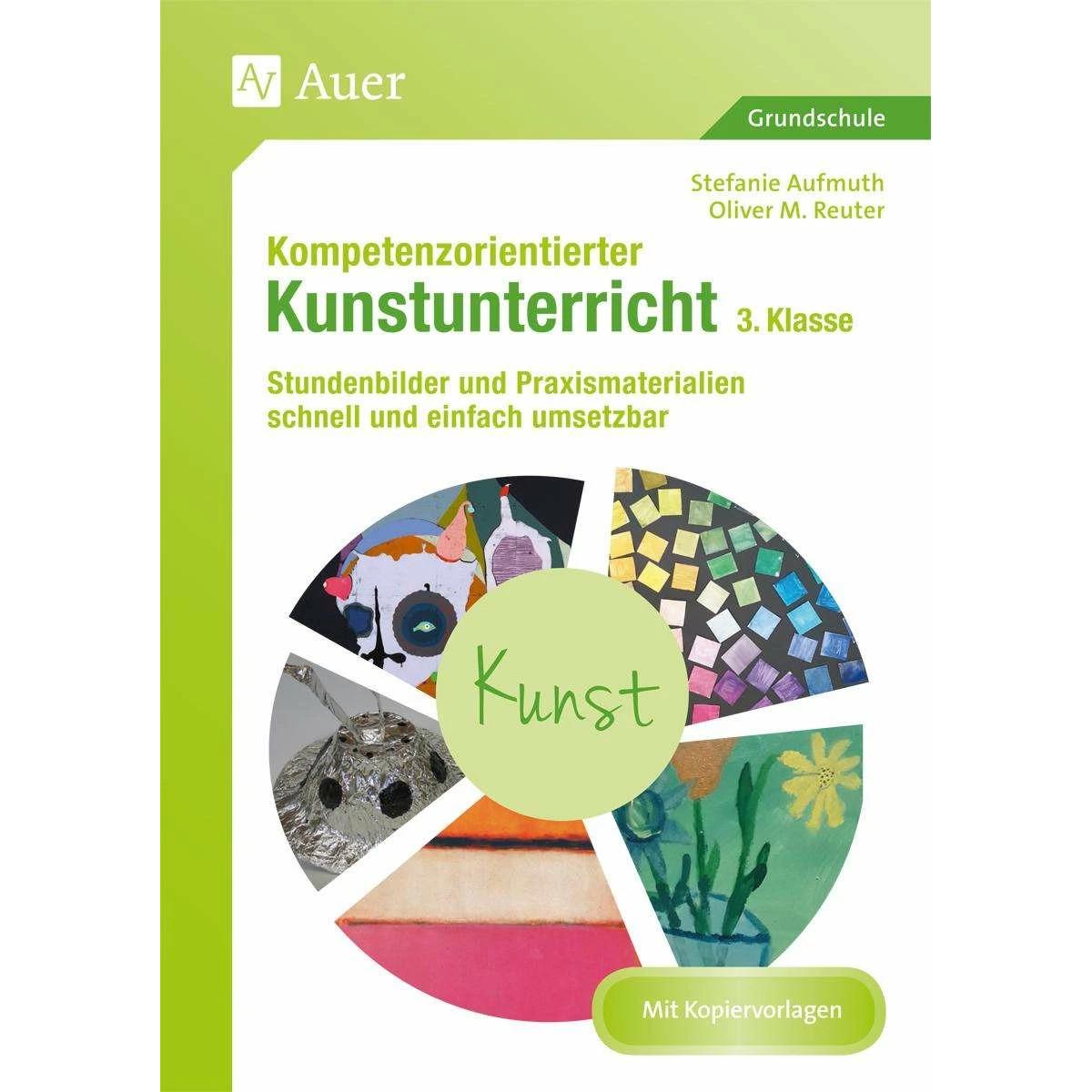 Kompetenzorientierter Kunstunterricht - Klasse 3, Schulbücher von Oliver M. Reuter, Stefanie Aufmuth