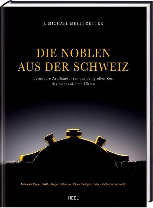 Produktbild Die Noblen aus der Schweiz (Deutsch, Jörg M. Mehltretter, Peter Milde, 2006)