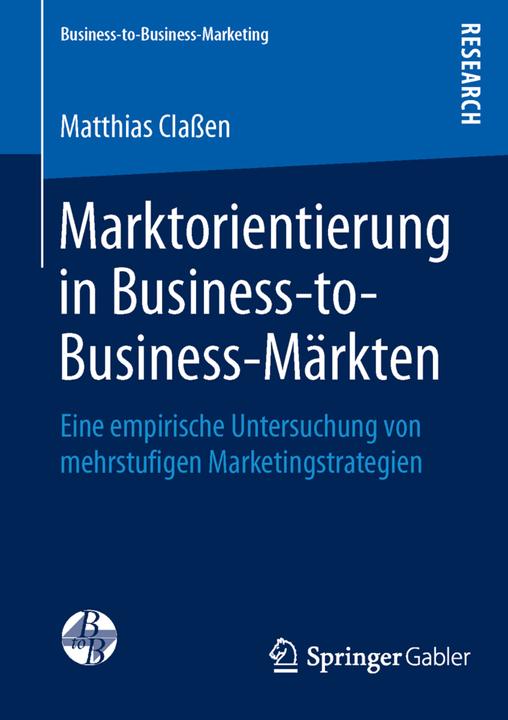 Produktbild Marktorientierung in Business-to-Business-Märkten (Deutsch, Matthias Classen, 2015)