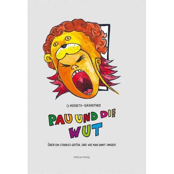 Pau und die Wut, Kinderbücher von Olliver Merbeth-Brandtner
