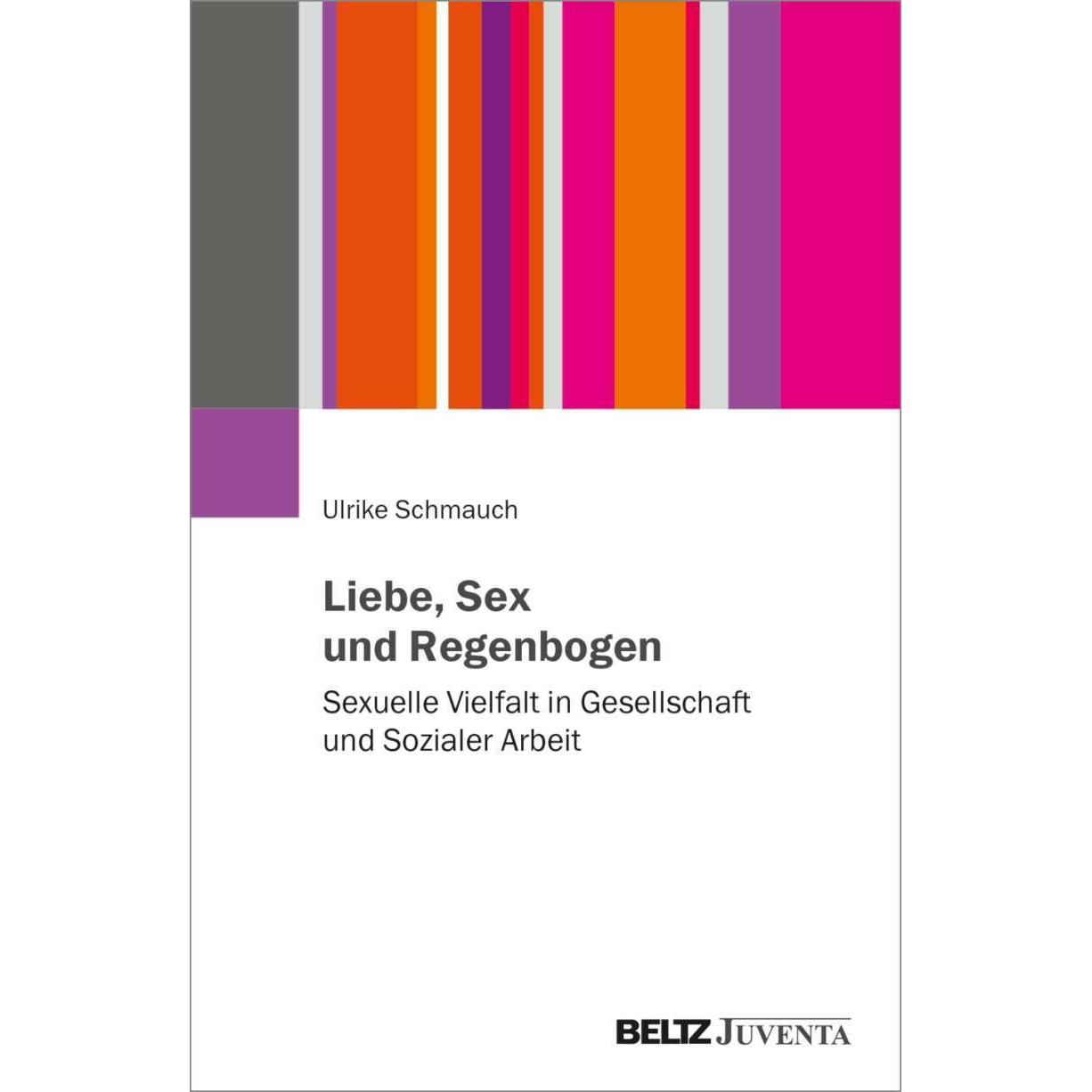 Liebe, Sex und Regenbogen, Fachbücher von Ulrike Schmauch