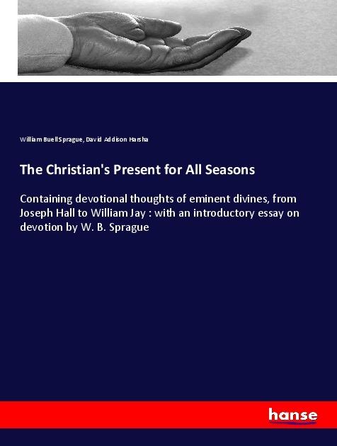 Image du produit The Christian's Present for All Seasons (Allemand, David Addison Harsha, William Buell Sprague, 2018)