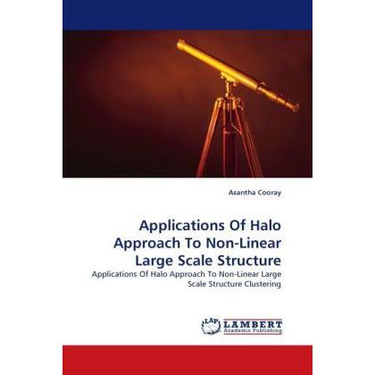 Applications Of Halo Approach To Non-Linear Large Scale Structure, Fachbücher von Asantha Cooray