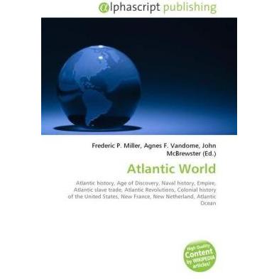 Thumbnail - Atlantic World, Fachbücher von Agnes F. Vandome, Frederic P. Miller, John McBrewster