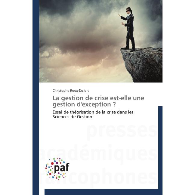 La gestion de crise est-elle une gestion d'exception?, Fachbücher von Christophe Roux-Dufort