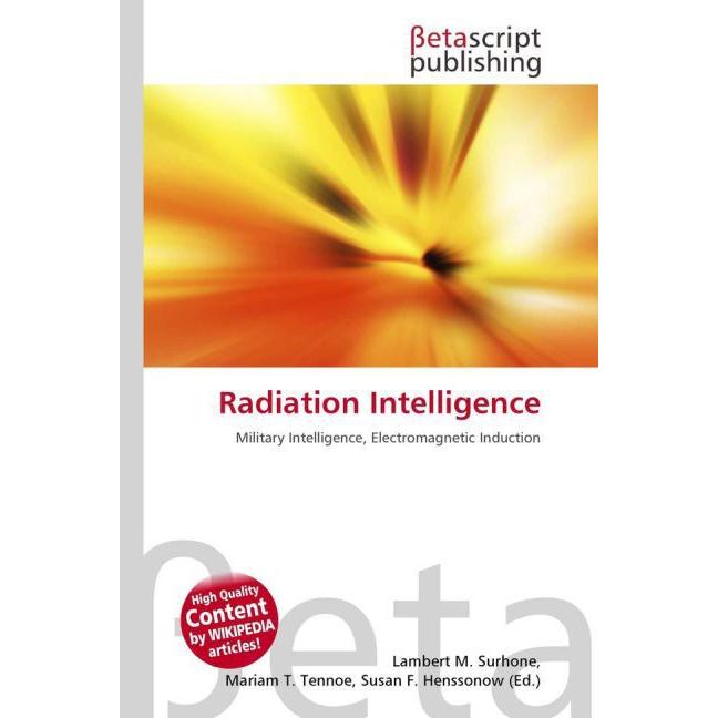 Radiation Intelligence, Fachbücher von Lambert M. Surhone, Mariam T. Tennoe, Susan F. Henssonow