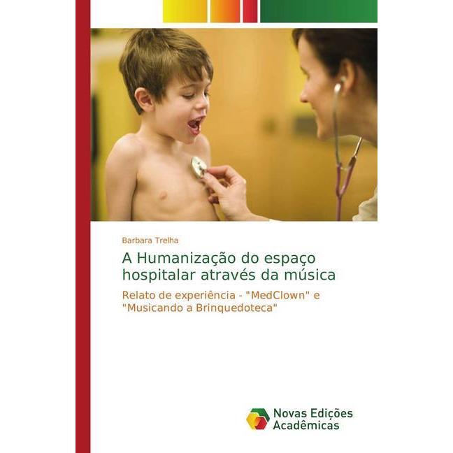 A Humanização do espaço hospitalar através da música, Fachbücher von Barbara Trelha