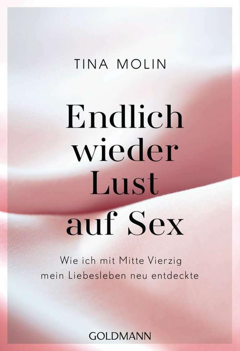 Endlich wieder Lust auf Sex! (Deutsch, Tina Molin, 2021)