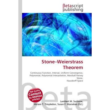 Stone Weierstrass Theorem, Fachbücher von Lambert M. Surhone, Miriam T. Timpledon, Susan F. Marseken