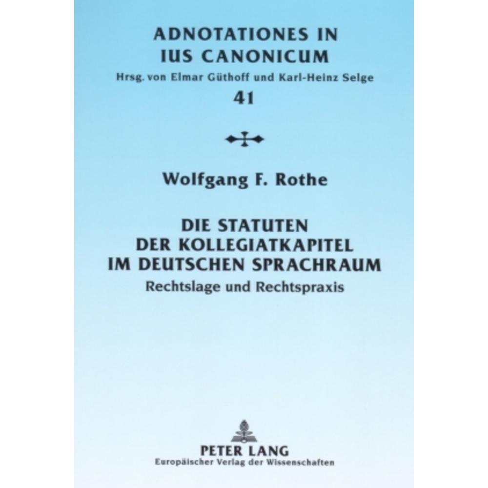 Die Statuten der Kollegiatkapitel im deutschen Sprachraum, Fachbücher von Wolfgang F. Rothe