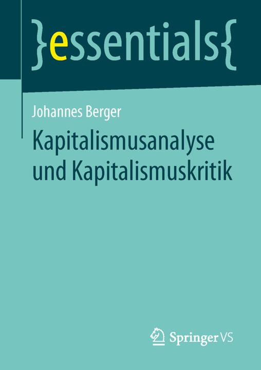 Produktbild Kapitalismusanalyse und Kapitalismuskritik (Deutsch, Johannes Berger, 2014)