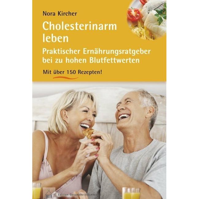 Cholesterinarm leben, Ratgeber von Nora Kircher