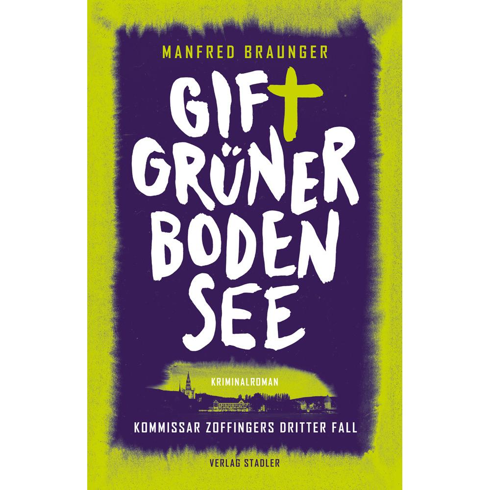 Giftgrüner Bodensee, Belletristik von Manfred Braunger