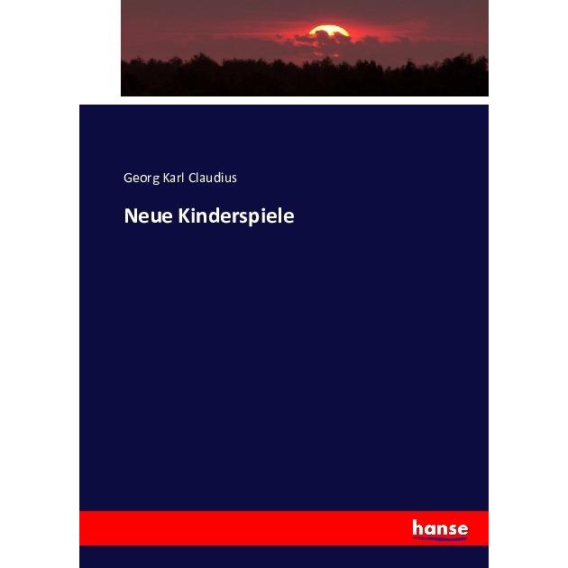 Neue Kinderspiele, Sachbücher von Georg Karl Claudius