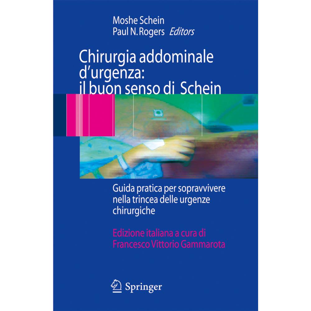 Chirurgia addominale d'urgenza: il buon senso di Schein, Fachbücher von Moshe Schein, Paul N. Rogers