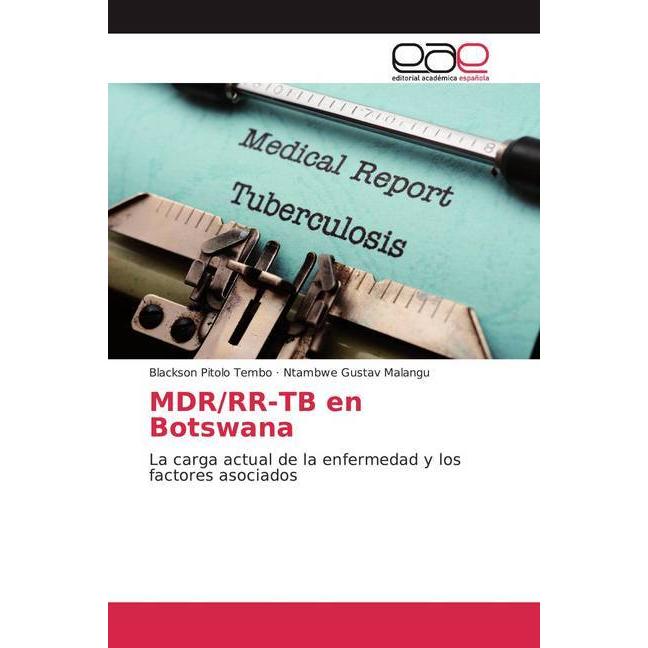 MDR/RR-TB en Botswana, Fachbücher von Blackson Pitolo Tembo, Ntambwe Gustav Malangu