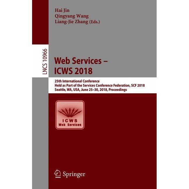 Web Services – ICWS 2018, Ratgeber von Liang-Jie Zhang, Qingyang Wang, Hai Jin