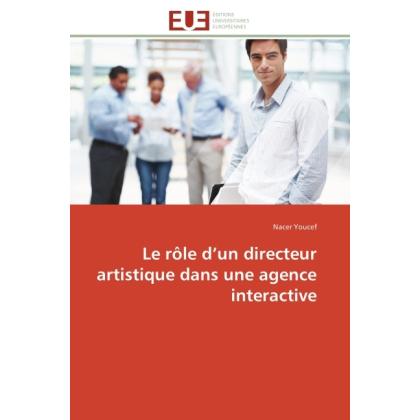 Le rôle d un directeur artistique dans une agence interactive, Fachbücher