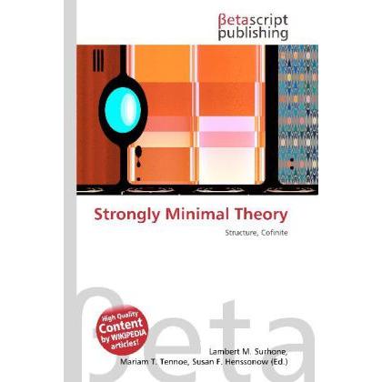 Strongly Minimal Theory, Fachbücher von Lambert M. Surhone, Mariam T. Tennoe, Susan F. Henssonow