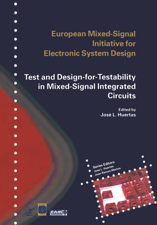 Test and Design-for-Testability in Mixed-Signal Integrated Circuits (Jose Luis Huertas Díaz, 2010)