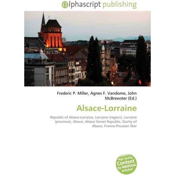 Alsace-Lorraine, Fachbücher von John McBrewster, Agnes F. Vandome, Frederic P. Miller