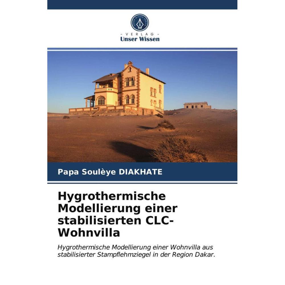 Hygrothermische Modellierung einer stabilisierten CLC-Wohnvilla, Fachbücher von Papa Soulèye DIAKHATE