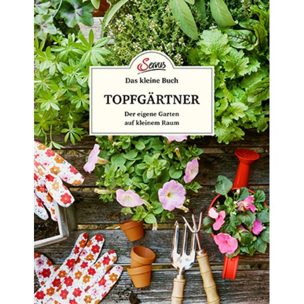 Das kleine Buch: Topfgärtner, Sachbücher von Veronika Schubert