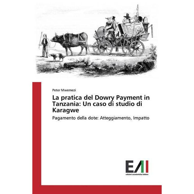 La pratica del Dowry Payment in Tanzania: Un caso di studio di Karagwe, Fachbücher von Peter Mwemezi