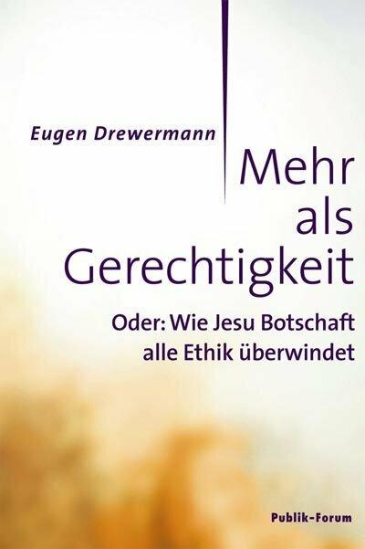 Produktbild Mehr als Gerechtigkeit (Deutsch, Eugen Drewermann, 2017)