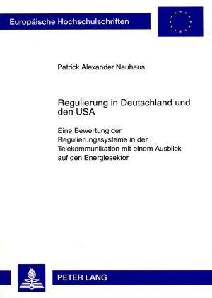 Produktbild Regulierung in Deutschland und den USA (Deutsch, Patrick A. Neuhaus, 2009)
