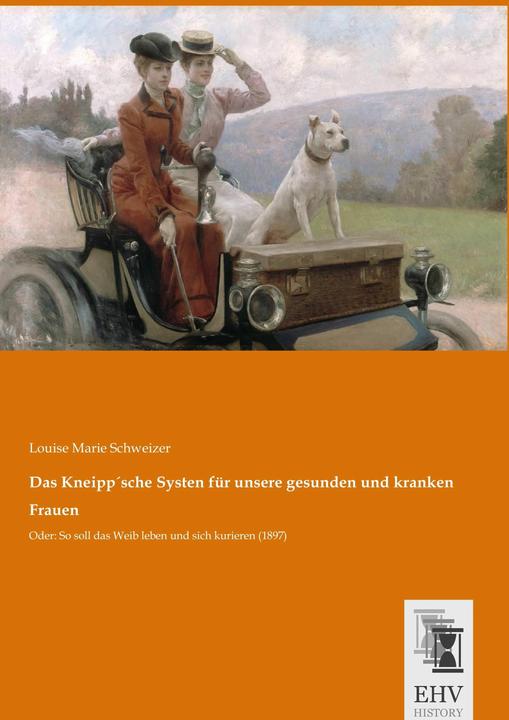 Produktbild Das Kneipp'sche Systen für unsere gesunden und kranken Frauen (Deutsch, Louise Marie Schweizer, 2015)