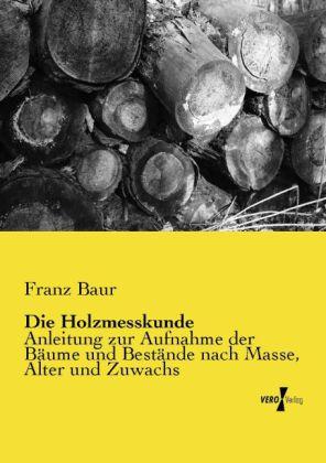 Produktbild Die Holzmesskunde (Deutsch, Franz Baur, 2014)