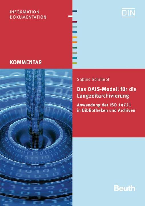Produktbild Das OAIS-Modell für die Langzeitarchivierung (Deutsch, DIN e.V., Sabine Schrimpf, 2013)