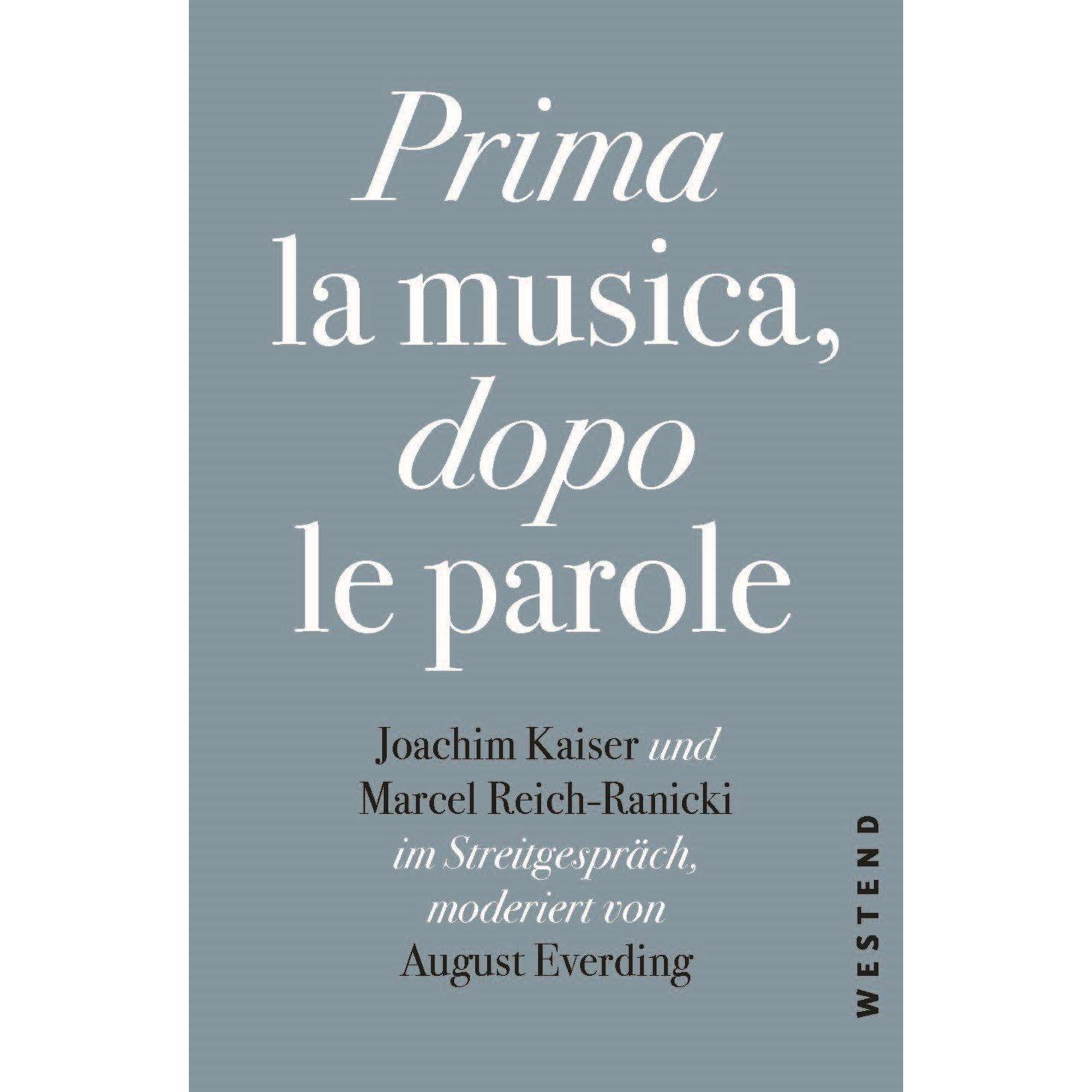 Prima la Musica, dopo le parole, Sachbücher von Joachim Kaiser, Marcel Reich-Ranicki