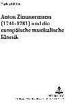 Produktbild Anton Zimmermann (1741-1781) und die europäische musikalische Klassik (Deutsch, 2006)