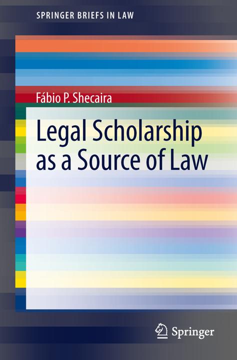 Actual product image Legal Scholarship as a Source of Law (Fábio P. Shecaira, 2013)