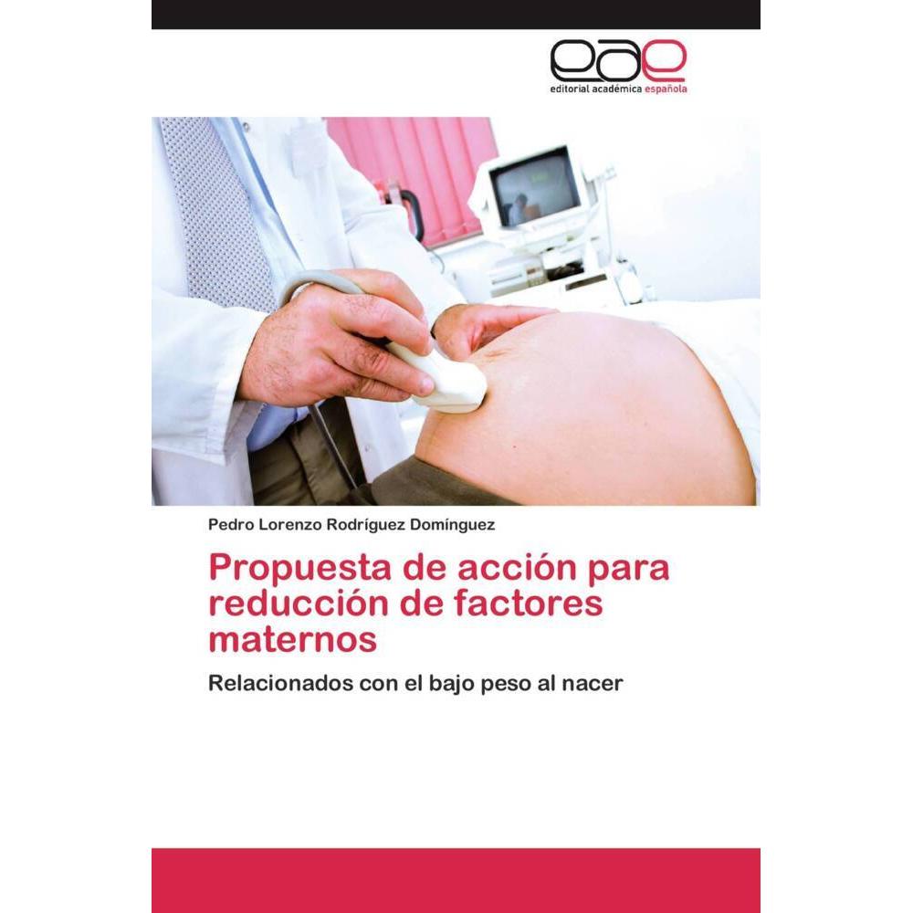 Propuesta de acción para reducción de factores maternos, Fachbücher