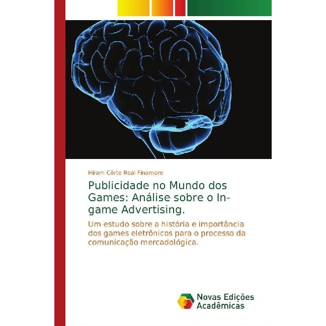 Publicidade no Mundo dos Games: Análise sobre o In-game Advertising., Fachbücher von Hiram Côrte Real Finamore