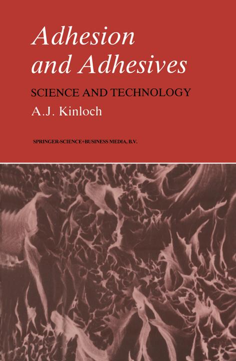 Adhesion and Adhesives (Anthony J. Kinloch, 2010)