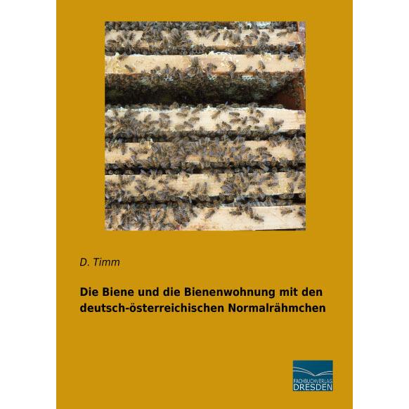 Die Biene und die Bienenwohnung mit den deutsch-österreichischen Normalrähmchen, Ratgeber