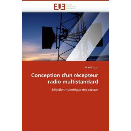 Conception d'un récepteur radio multistandard, Fachbücher von Khaled Grati